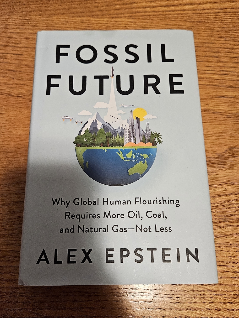 Fossil Future By Alex Epstein